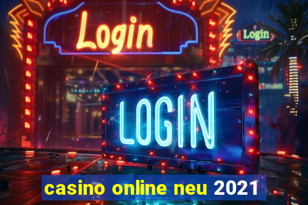 casino online neu 2021