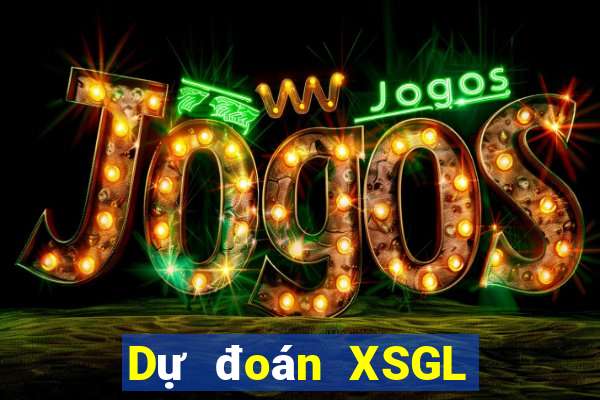 Dự đoán XSGL ngày 22