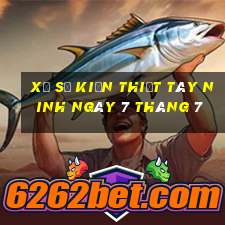 xổ số kiến thiết tây ninh ngày 7 tháng 7