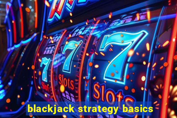 blackjack strategy basics