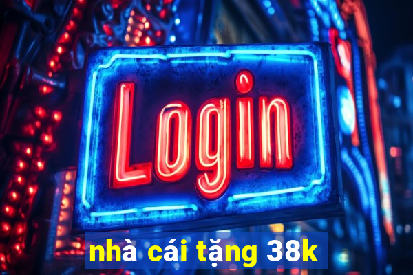 nhà cái tặng 38k