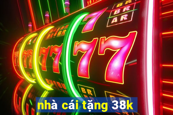 nhà cái tặng 38k