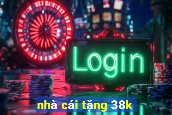 nhà cái tặng 38k