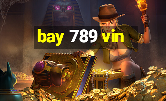 bay 789 vin