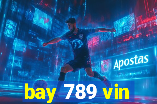 bay 789 vin