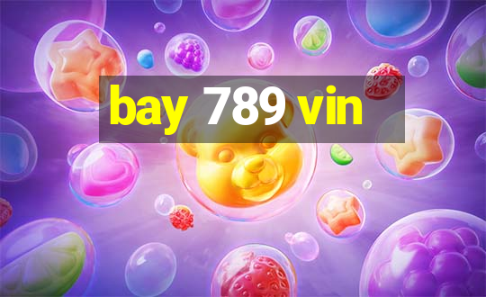 bay 789 vin