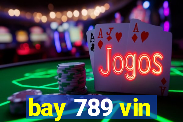 bay 789 vin