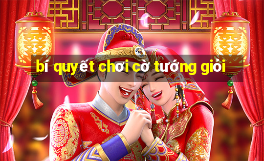 bí quyết chơi cờ tướng giỏi