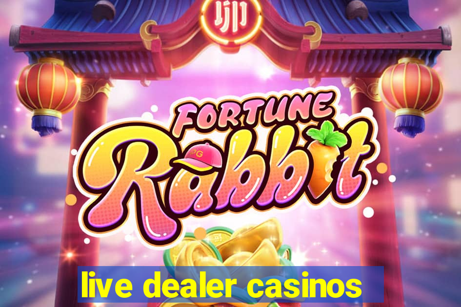 live dealer casinos