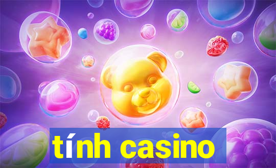 tính casino