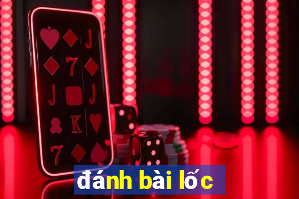 đánh bài lốc