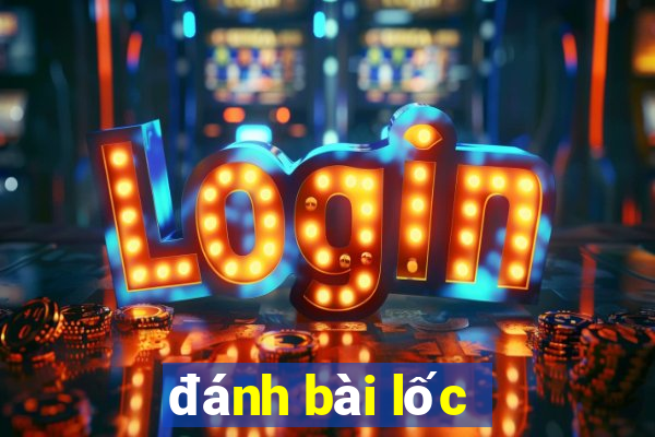 đánh bài lốc