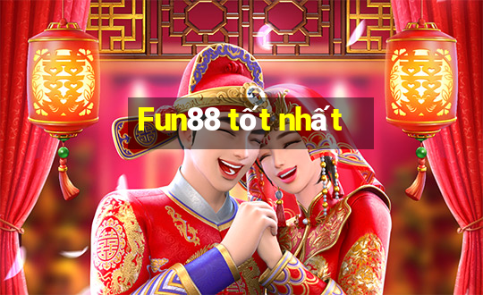 Fun88 tốt nhất