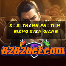 xổ số thành phố tiền giang kiên giang