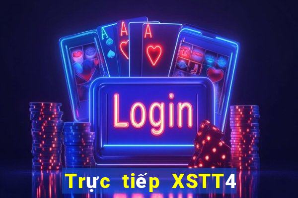 Trực tiếp XSTT4 Thứ 7