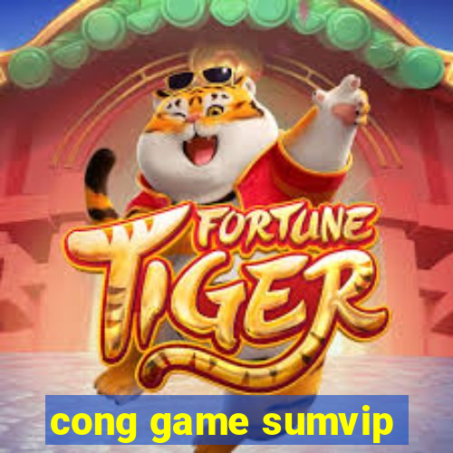 cong game sumvip