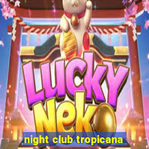 night club tropicana