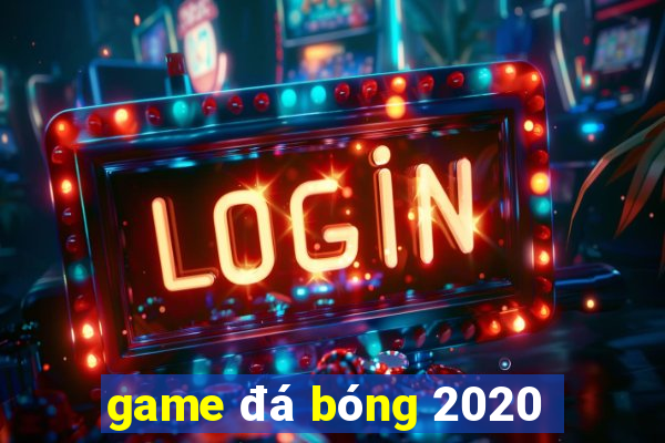 game đá bóng 2020