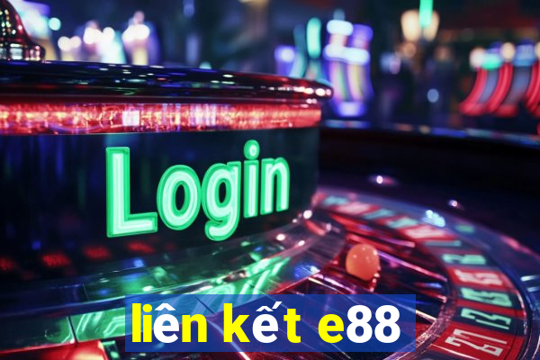 liên kết e88