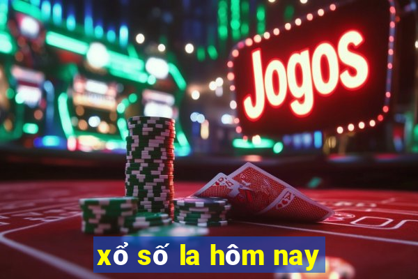 xổ số la hôm nay