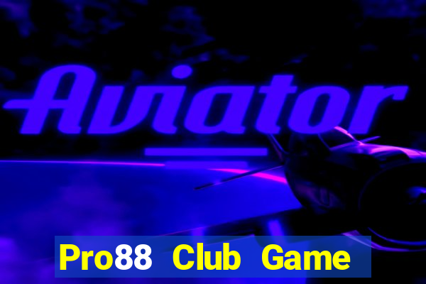 Pro88 Club Game Bài 69 Doi Thuong