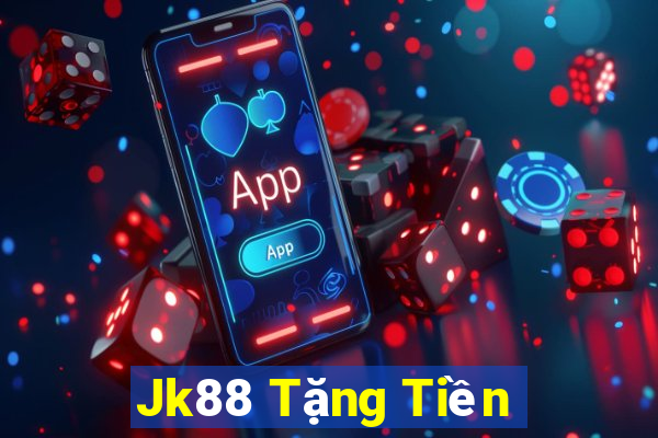 Jk88 Tặng Tiền