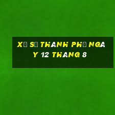 xổ số thành phố ngày 12 tháng 8