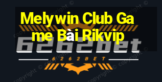 Melywin Club Game Bài Rikvip