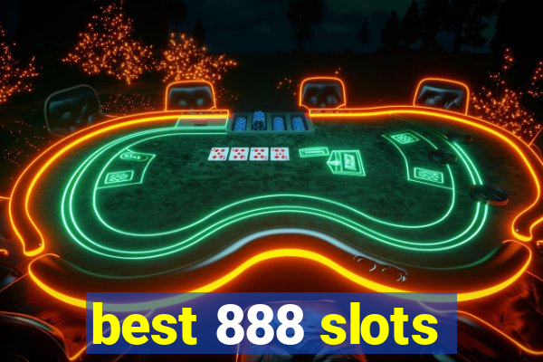 best 888 slots