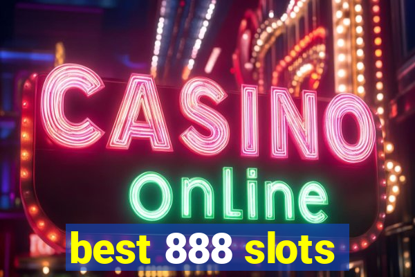 best 888 slots