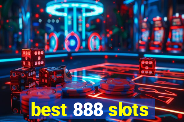 best 888 slots