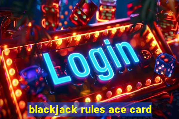 blackjack rules ace card