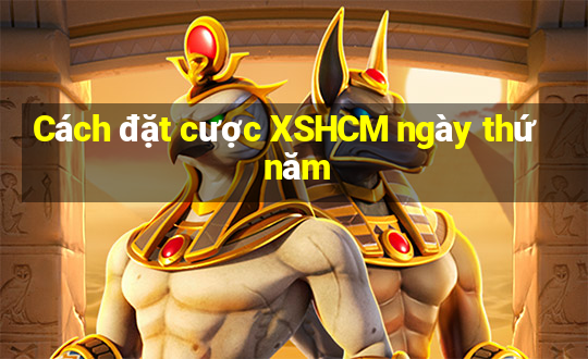 Cách đặt cược XSHCM ngày thứ năm