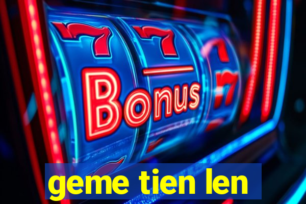 geme tien len