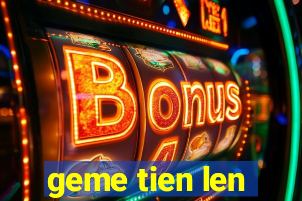 geme tien len