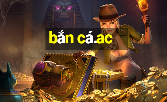 bắn cá.ac