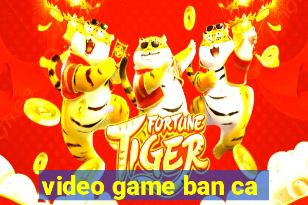 video game ban ca