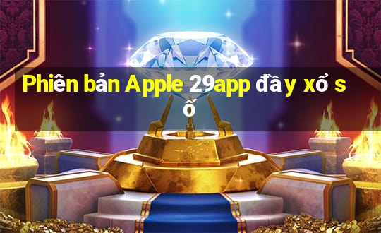 Phiên bản Apple 29app đầy xổ số