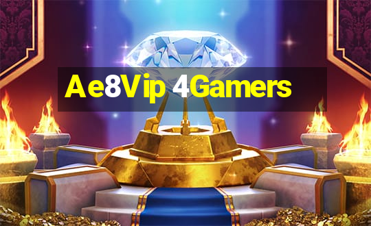 Ae8Vip 4Gamers