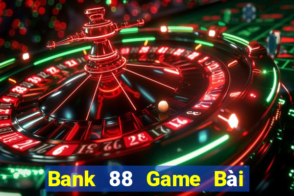 Bank 88 Game Bài 3 Cây