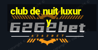 club de nuit luxury