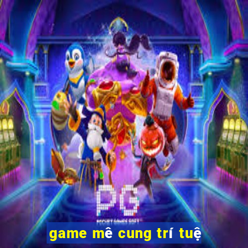 game mê cung trí tuệ