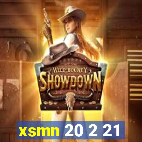 xsmn 20 2 21