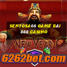 Sentosa66 Game Bài 888 Casino