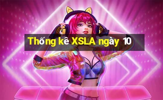 Thống kê XSLA ngày 10