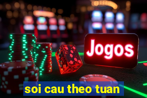 soi cau theo tuan