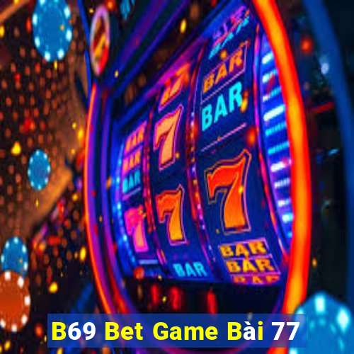 B69 Bet Game Bài 77