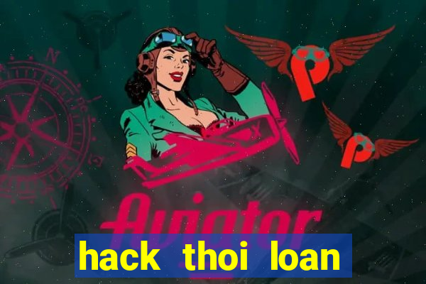 hack thoi loan tren zing