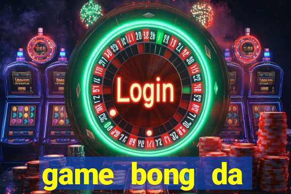 game bong da online mien phi