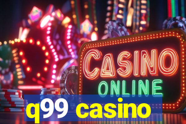 q99 casino